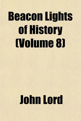 Book cover for Beacon Lights of History (Volume 8)