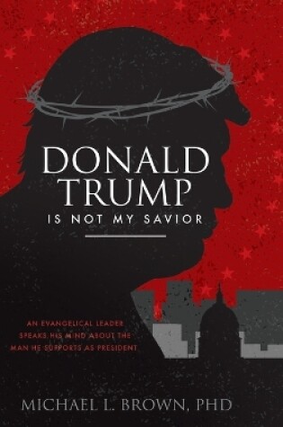 Cover of Donald Trump Is Not My Savior