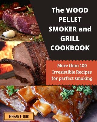 Book cover for Wood Pellet Smoker and Grill Cookbook