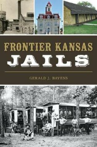 Cover of Frontier Kansas Jails