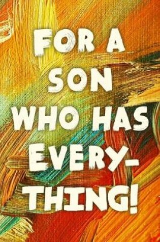 Cover of For A Son Who Has Everything!