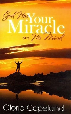 Book cover for God Has Your Miracle on His Mind