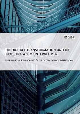 Book cover for Die digitale Transformation und die Industrie 4.0 im Unternehmen