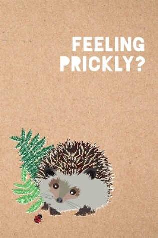 Cover of Feeling Prickly Journal