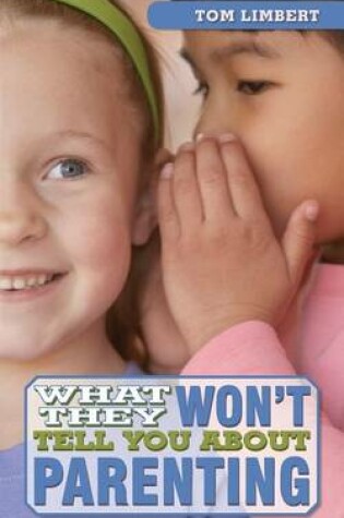 Cover of What They Won't Tell You About Parenting