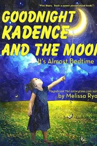 Cover of Goodnight Kadence and the Moon, It's Almost Bedtime