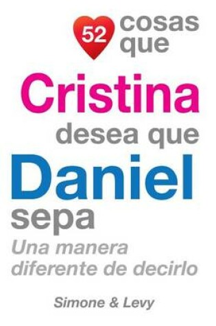 Cover of 52 Cosas Que Cristina Desea Que Daniel Sepa
