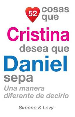 Book cover for 52 Cosas Que Cristina Desea Que Daniel Sepa