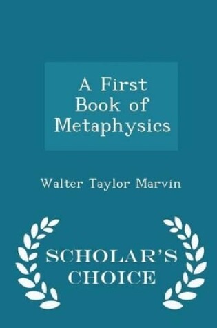 Cover of A First Book of Metaphysics - Scholar's Choice Edition