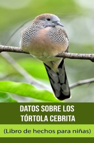 Cover of Datos sobre los Tórtola cebrita (Libro de hechos para niñas)