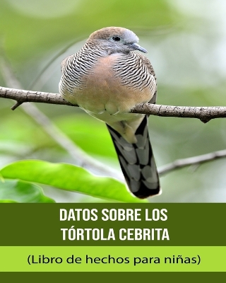 Book cover for Datos sobre los Tórtola cebrita (Libro de hechos para niñas)