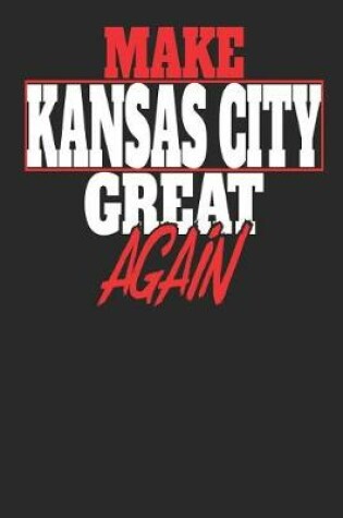 Cover of Make Kansas City Great Again