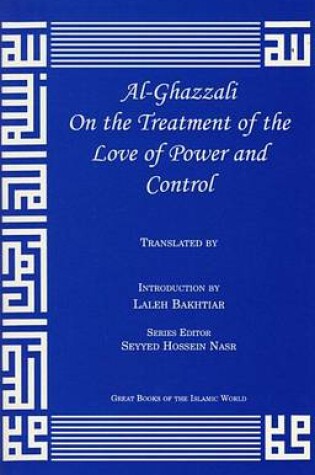 Cover of Al-Ghazzali on the Treatment of the Love of Power and Control