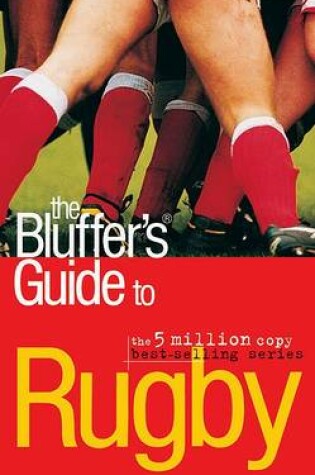 Cover of The Bluffer's Guide to Rugby