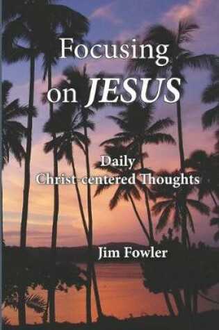 Cover of Focusing on Jesus