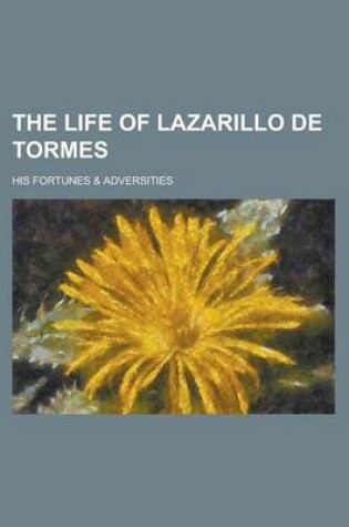 Cover of The Life of Lazarillo de Tormes; His Fortunes & Adversities