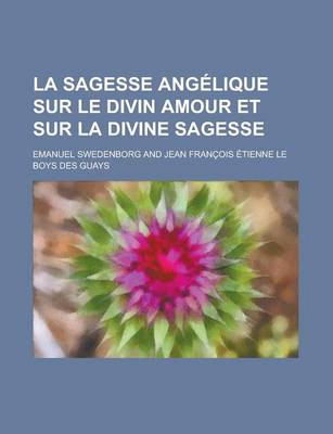 Book cover for La Sagesse Angelique Sur Le Divin Amour Et Sur La Divine Sagesse