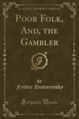 Book cover for Poor Folk, And, the Gambler (Classic Reprint)