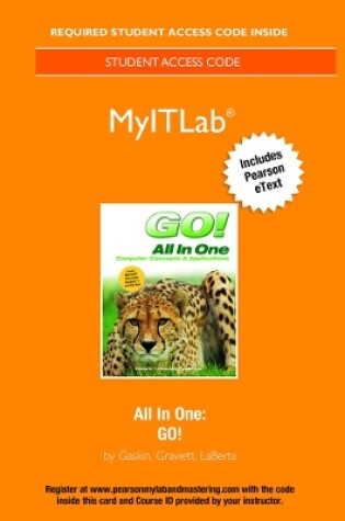 Cover of MyLab IT with Pearson eText -- Access Card -- for GO! All In One Computer Concepts and Applications