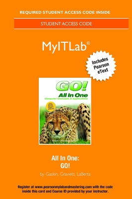 Book cover for MyLab IT with Pearson eText -- Access Card -- for GO! All In One Computer Concepts and Applications