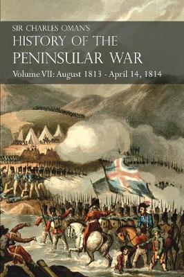 Book cover for Sir Charles Oman's History of the Peninsular War Volume VII