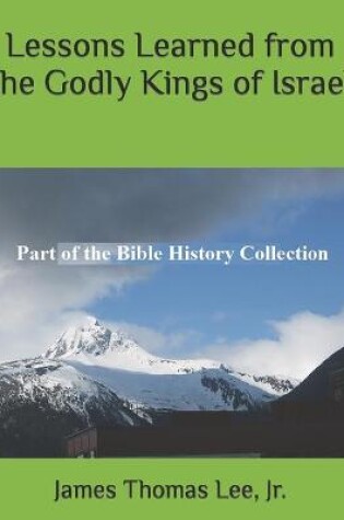 Cover of Lessons Learned from the Godly Kings of Israel