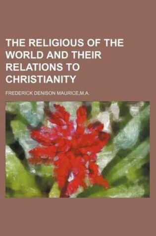 Cover of The Religious of the World and Their Relations to Christianity