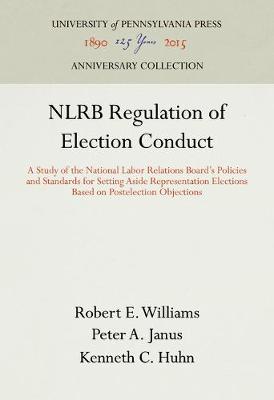 Book cover for NLRB Regulation of Election Conduct