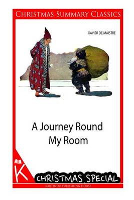 Book cover for A Journey Round My Room [Christmas Summary Classics]