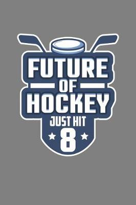 Book cover for Future Of Hockey Just Hit Eight