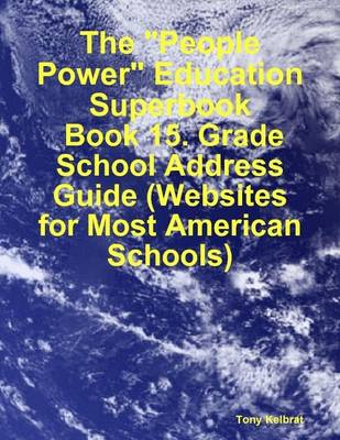 Book cover for The "People Power" Education Superbook: Book 15. Grade School Address Guide (Websites for Most American Schools)