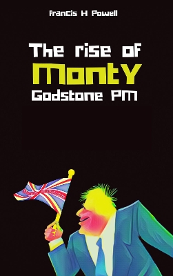 Book cover for The Rise of Monty Godstone PM