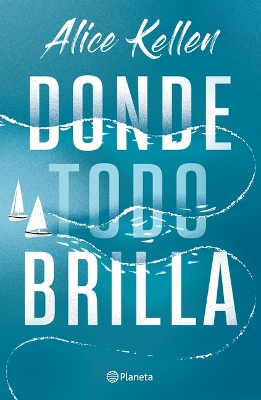Book cover for Donde Todo Brilla / Where Everything Shines