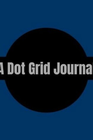 Cover of A Dot Grid Journal