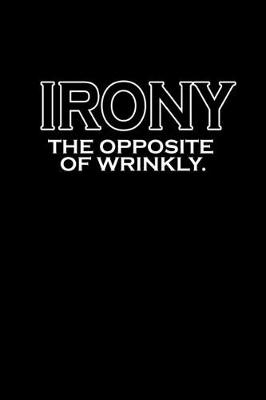 Book cover for Irony. The opposite of wrinkly.