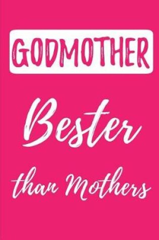 Cover of GODMOTHER- Bester than mothers