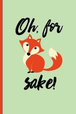 Cover of Oh for Fox Sake