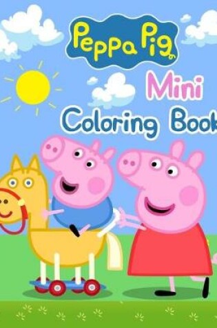 Cover of Peppa Pig Mini Coloring Book