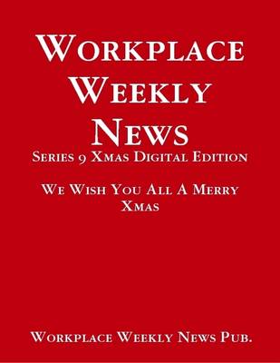 Book cover for Workplace Weekly News: Series 9 Xmas Digital Edition