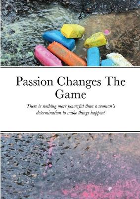 Book cover for Passion Changes The Game
