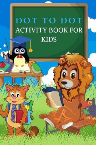 Cover of DOT To DOT Activity Book for Kids