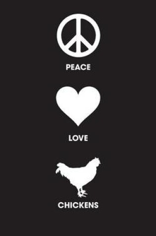 Cover of Peace Love Chickens