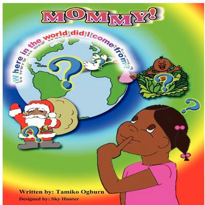 Book cover for Mommy, Where in the World Did I Come From?