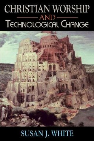 Cover of Christian Worship and Technological Change