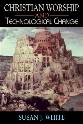 Book cover for Christian Worship and Technological Change