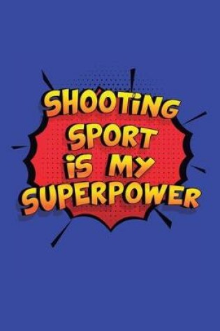 Cover of Shooting Sport Is My Superpower
