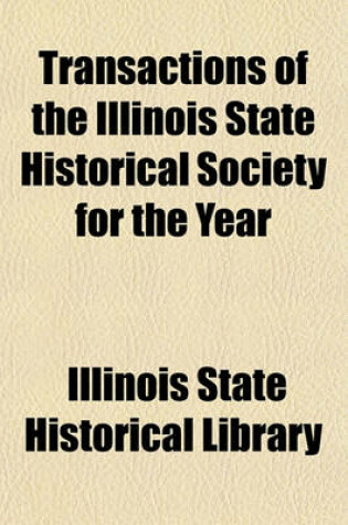 Cover of Transactions of the Illinois State Historical Society for the Year