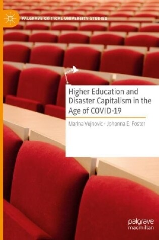 Cover of Higher Education and Disaster Capitalism in the Age of COVID-19