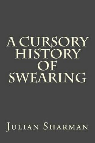 Cover of A Cursory History of Swearing