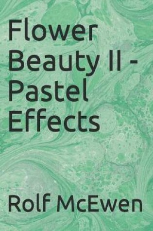 Cover of Flower Beauty II - Pastel Effects